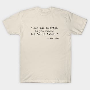 Run mad as often as you choose T-Shirt